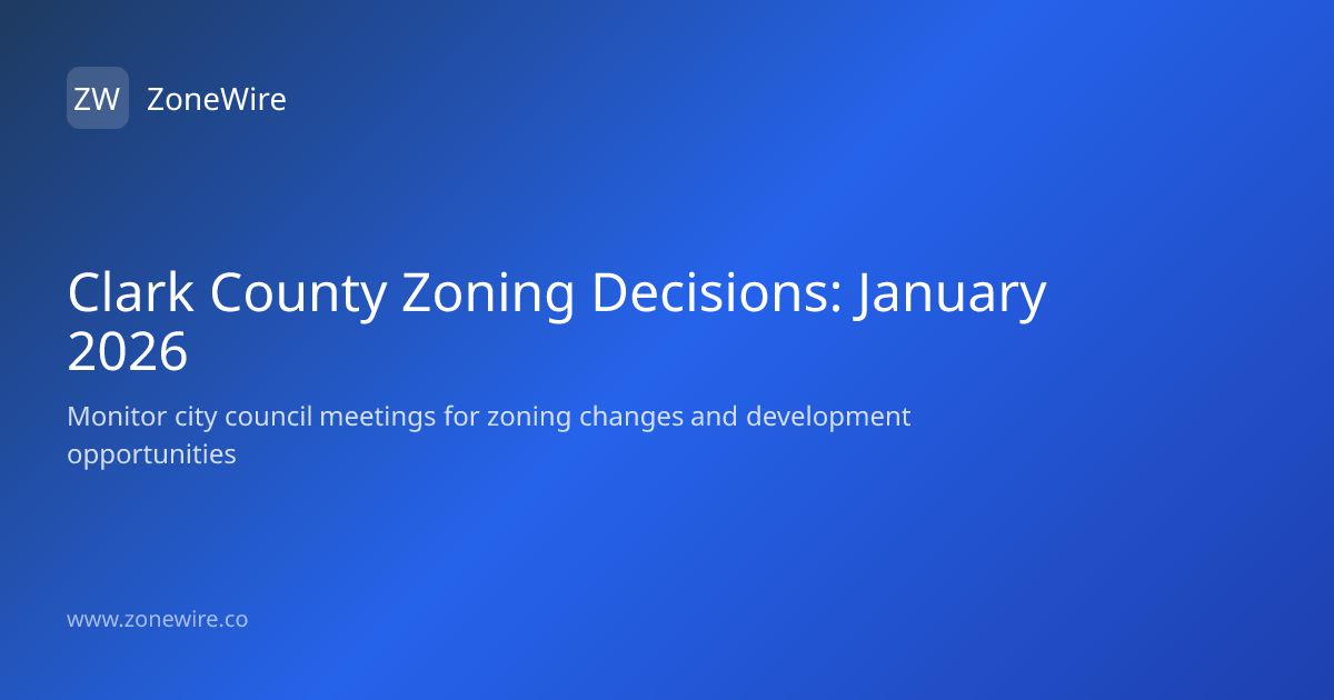 Clark County Zoning Decisions: Jan 2026 | ZoneWire