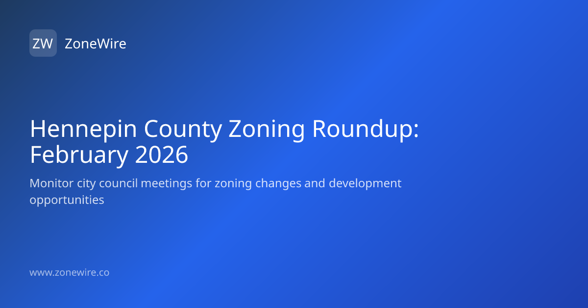 Hennepin County Zoning: Feb 2026 | ZoneWire