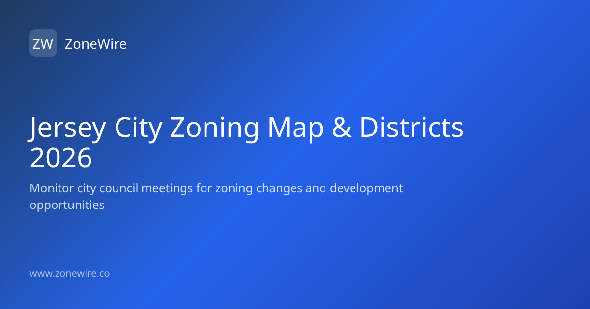 Jersey City Zoning Map & Districts 2026 | ZoneWire
