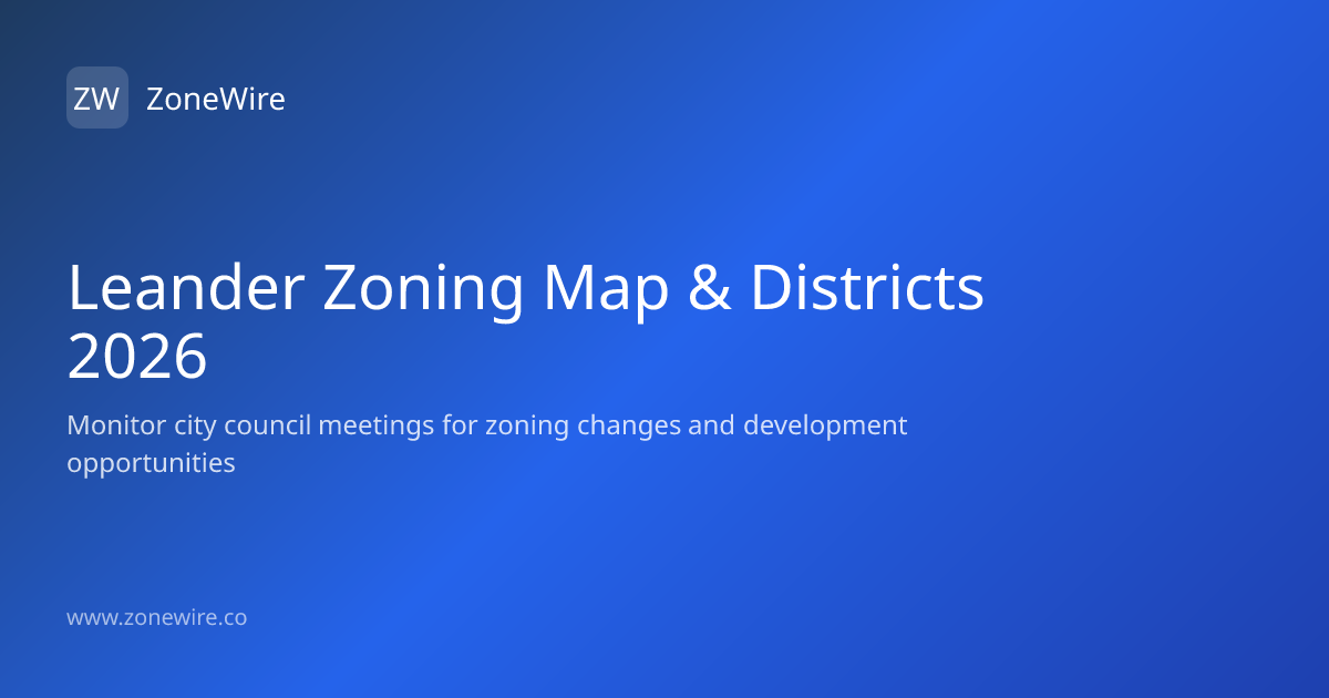Leander Zoning Map & Districts 2026 | ZoneWire