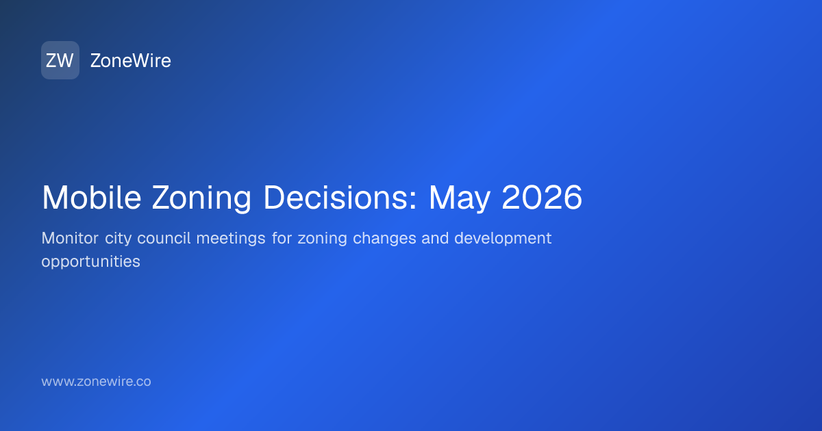 Mobile Zoning Decisions: May 2026 | ZoneWire