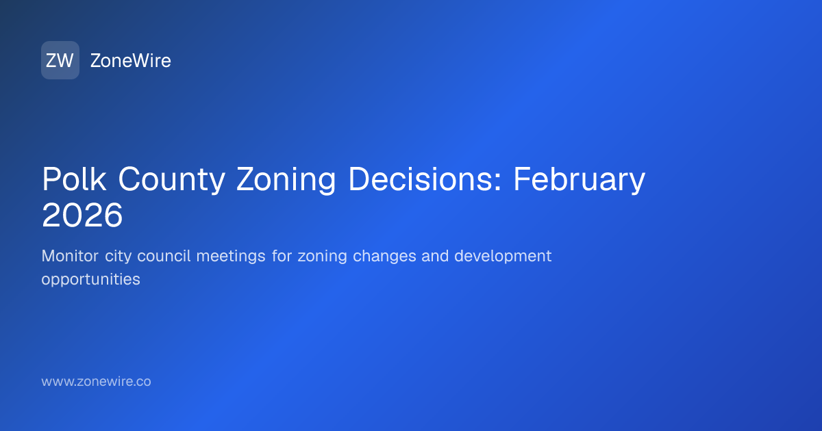 Polk County Zoning Decisions: Feb 2026 | ZoneWire